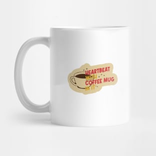Heartbeat with Coffee Mug in it Mug